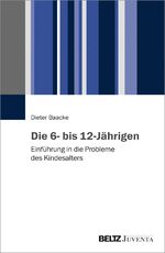 ISBN 9783779938071: Die 6- bis 12-Jährigen | Einführung in die Probleme des Kindesalters | Dieter Baacke | Taschenbuch | 438 S. | Deutsch | 2018 | Juventa Verlag | EAN 9783779938071