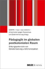 ISBN 9783779938828: Pädagogik im globalen postkolonialen Raum - Bildungspotenziale von Dekolonisierung und Emanzipation