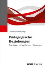 ISBN 9783779938842: Pädagogische Beziehungen – Grundlagen – Praxisformen – Wirkungen