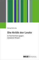 ISBN 9783779960379: Die Kritik der Leute - Einfachdenken gegen besseres Wissen