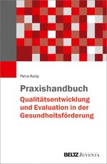 ISBN 9783779960409: Praxishandbuch Qualitätsentwicklung und Evaluation in der Gesundheitsförderung