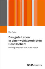 ISBN 9783779960454: Das gute Leben in einer wohlgeordneten Gesellschaft - Bildung zwischen Kultur und Politik