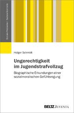 ISBN 9783779960768: Ungerechtigkeit im Jugendstrafvollzug - Biographische Erkundungen einer sozialmoralischen Gefühlsregung