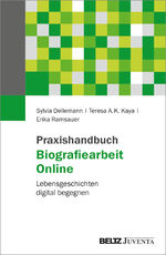 ISBN 9783779967743: Praxishandbuch Biografiearbeit Online - Lebensgeschichten digital begegnen