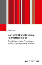 ISBN 9783779974246: Universität und Studium im Postfordismus - Subjekttheoretische Perspektiven und bildungsbiografische Analysen