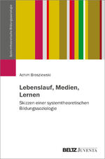 ISBN 9783779975335: Lebenslauf, Medien, Lernen - Skizzen einer systemtheoretischen Bildungssoziologie