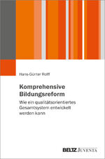 ISBN 9783779975519: Komprehensive Bildungsreform | Wie ein qualitätsorientiertes Gesamtsystem entwickelt werden kann | Hans-Günter Rolff | Taschenbuch | 274 S. | Deutsch | 2023 | Juventa Verlag GmbH | EAN 9783779975519