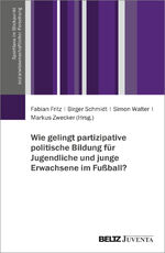 ISBN 9783779975762: Wie gelingt partizipative politische Bildung für Jugendliche und junge Erwachsene im Fußball?