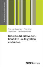 ISBN 9783779979142: Geteilte Arbeitswelten. Konflikte um Migration und Arbeit