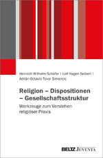 ISBN 9783779982906: Religion – Dispositionen – Gesellschaftsstruktur - Werkzeuge zum Verstehen religiöser Praxis