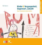 ISBN 9783780010407: Kinder & Vergangenheit, Gegenwart, Zukunft – Was Erwachsenen wissen sollten