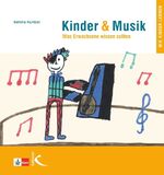 ISBN 9783780010544: Kinder & Musik (Kinder und Musik) – Was Erwachsene wissen sollten