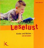 ISBN 9783780020574: Leselust - Kinder und Bücher - ein Ratgeber