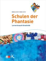 Schulen der Phantasie – Lernen braucht Kreativität