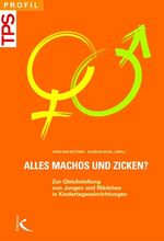 Alles Machos und Zicken? – Zur Gleichstellung von Jungen und Mädchen in Kindertageseinrichtungen