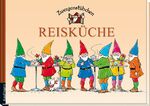 ISBN 9783780620095: Zwergenstübchen Reisküche (Zwergenstübchen - Backbücher und Kochbücher für Kinder, Eltern, Familien)