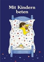 Renate Schupp: Mit Kindern beten (Kleine