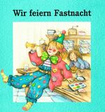 ISBN 9783780623942: Wir feiern Fastnacht