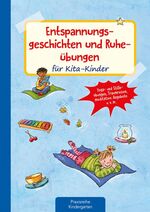 ISBN 9783780651488: Entspannungsgeschichten und Ruheübungen für Kita-Kinder - Yoga- und Stilleübungen, Traumreisen, meditative Ideen u.v.m