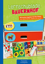 ISBN 9783780652164: Lernschublade Bauernhof – 25 kreative Angebote für Kita-Kinder: zum Selbermachen, Spielen und Lernen