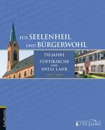 ISBN 9783780681706: Für Seelenheil und Bürgerwohl - 750 Jahre Stiftskirche und Spital Lahr