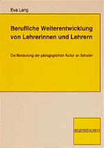 Berufliche Weiterentwicklung von Lehrerinnen und Lehrern – Die Bedeutung der pädagogischen Kultur an Schulen