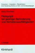 Pädagogik bei geistiger Behinderung und Verhaltensauffälligkeiten - ein Kompendium für die Praxis