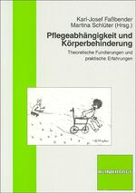 ISBN 9783781515512: Pflegeabhängigkeit und Körperbehinderung : Theoretische Fundierungen und praktische Erfahrungen