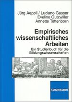 Empirisches wissenschaftliches Arbeiten - Ein Studienbuch für die Bildungswissenschaft