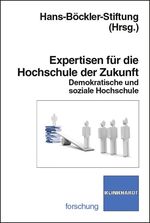 Expertisen für die Hochschule der Zukunft - Demokratische und soziale Hochschule