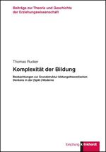 ISBN 9783781519749: Komplexität der Bildung - Beobachtungen zur Grundstruktur bildungstheoretischen Denkens in der (Spät-)Moderne