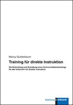 Training für direkte Instruktion - Die Entwicklung und Erprobung eines Kommunikationstrainings für den Unterricht mit direkter Instuktion