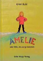 Krimi Buhl: Amelie oder Hilfe, die Jungs Krimi Buhl: Amelie oder Hilfe, die Jungs