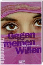 ISBN 9783781707757: Gegen meinen Willen