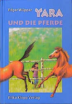 ISBN 9783781723733: Yara und die Pferde. ( Ab 10 J.)