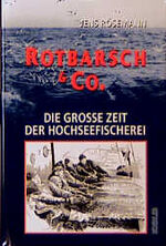 ISBN 9783782207386: Rotbarsch & Co – Von Heizern, Fischdampfermatrosen und Busenrollern