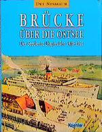 ISBN 9783782207515: Brücke über die Ostsee - Der Seedienst Ostpreußen 1920-1944