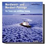 ISBN 9783782209465: Nordwest- und Nordost-Passage - Der Traum vom nördlichen Seeweg