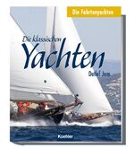 Die klassischen Yachten: Band 4., Die Fahrtenyachten