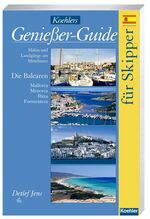 ISBN 9783782209700: Koehlers Genießer Guide für Skipper- Balearen - Häfen und Landgänge am Mittelmeer - Mallorca, Menorca, Ibiza und Formentera