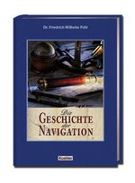 ISBN 9783782210003: Die Geschichte der Navigation Pohl, Dr. Friedrich-Wilhelm