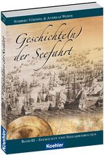 Geschichte(n) der Seefahrt: Band 3., Seemächte und Seefahrtsrouten