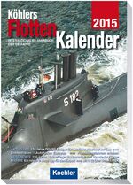 Köhlers FlottenKalender 2015 - Internationales Jahrbuch der Seefahrt