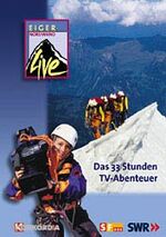 Eiger Nordwand live - das 33 Stunden TV-Abenteuer