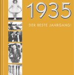 ISBN 9783782709729: 1935 - Der beste Jahrgang! - Chronik Geschenkbuch