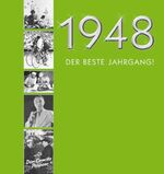 ISBN 9783782709859: 1948 - Der beste Jahrgang! - Chronik-Geschenkbuch