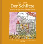 ISBN 9783782721257: Der Schütze – Johann Mayrs Satierkreiszeichen