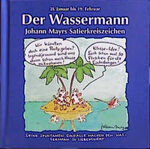 ISBN 9783782729086: DER WASSERMANN Johann Mayrs Satierkreiszeichen