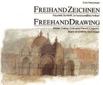 ISBN 9783782811163: Freihand Zeichnen - Aquarell, Buntstift, Schwarzweisstechniken - Freehand Drawing - Water Colour, Coloured Pencil, Black and White Technique. Dt./Engl