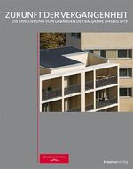 ISBN 9783782815413: Zukunft der Vergangenheit - Die Erneuerung von Gebäuden der Baujahre 1945 bis 1979